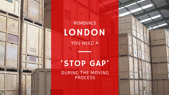Removals London: You Need a Stop Gap during the moving process